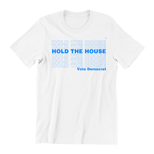 Hold The House Tee